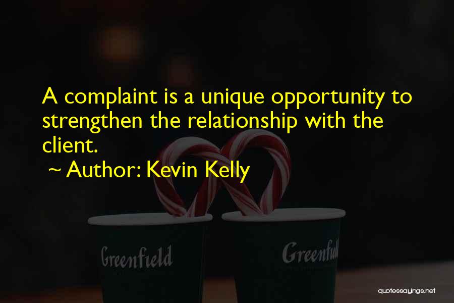 Customer Complaint Quotes By Kevin Kelly