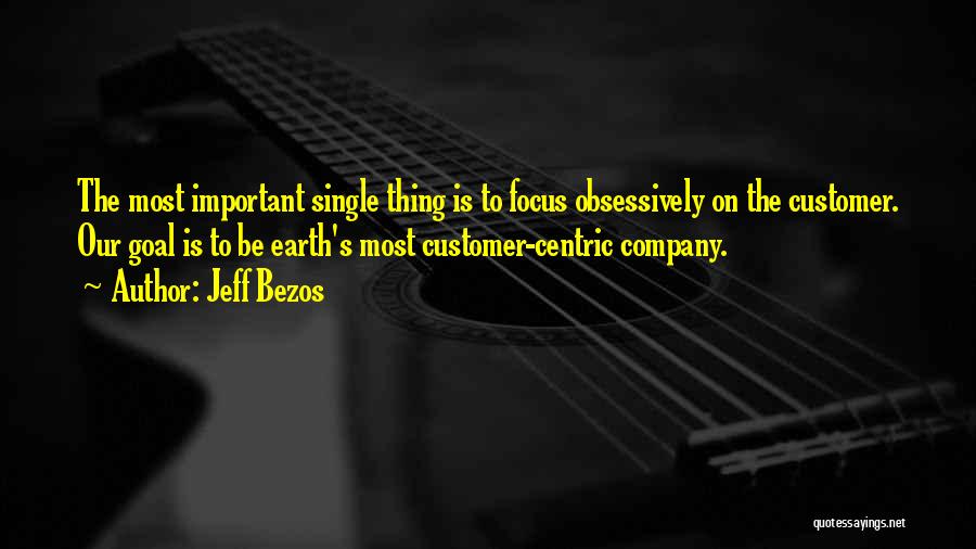 Customer Focus Quotes By Jeff Bezos