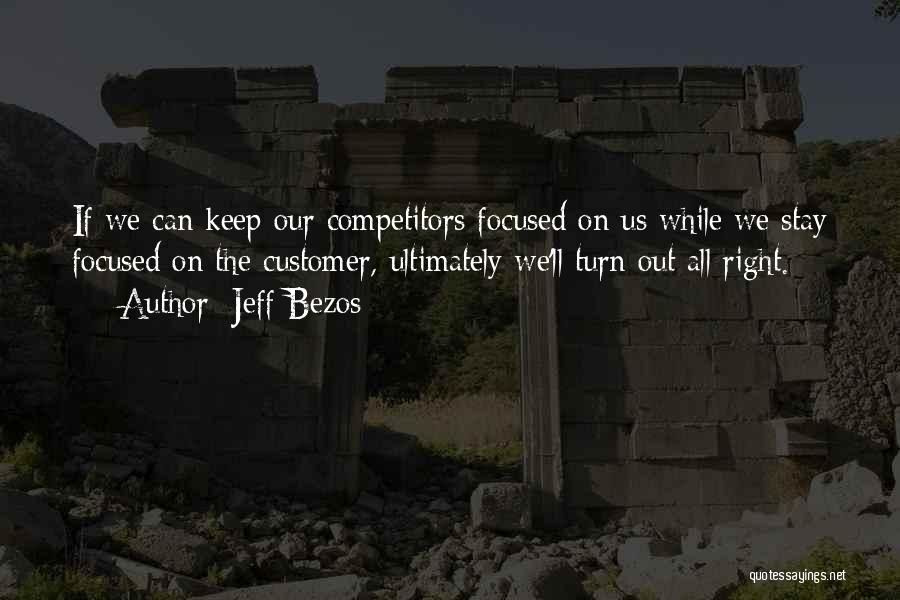 Customer Focused Quotes By Jeff Bezos