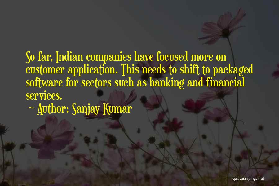 Customer Focused Quotes By Sanjay Kumar