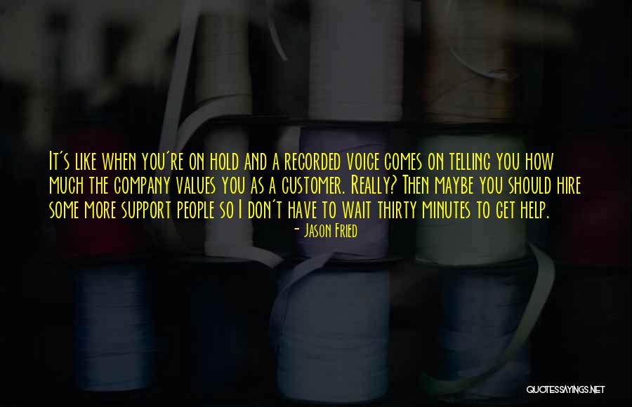 Customer Funny Quotes By Jason Fried Customer Funny Quotes By Jason Fried