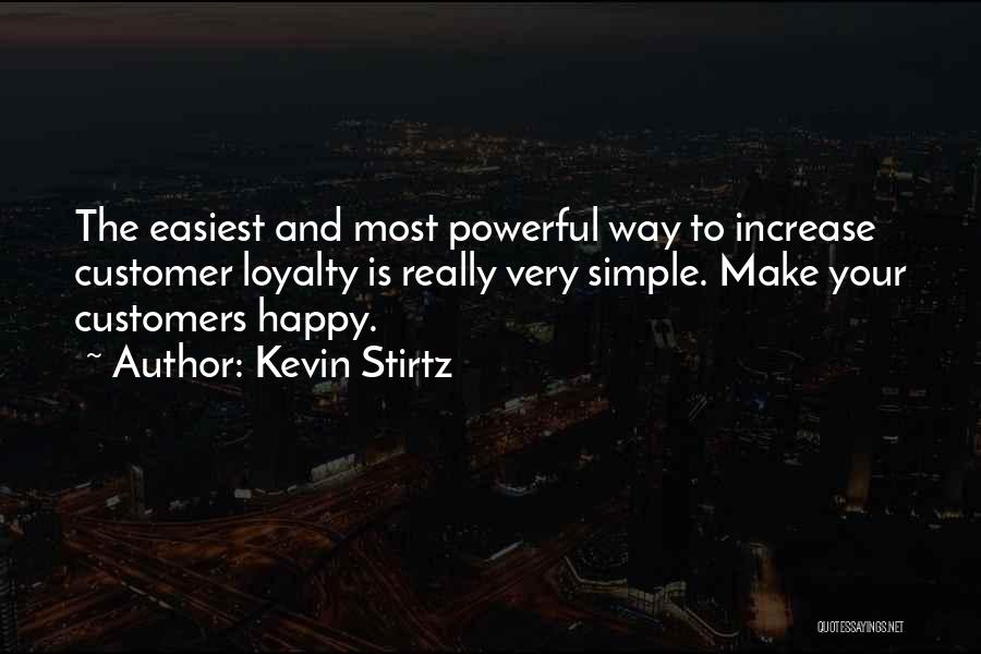 Customer Loyalty Quotes By Kevin Stirtz