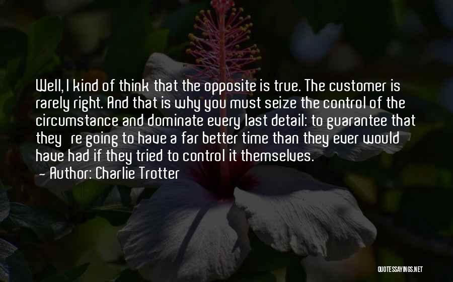 Customer Quotes By Charlie Trotter