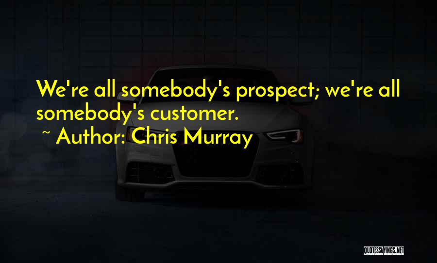 Customer Quotes By Chris Murray