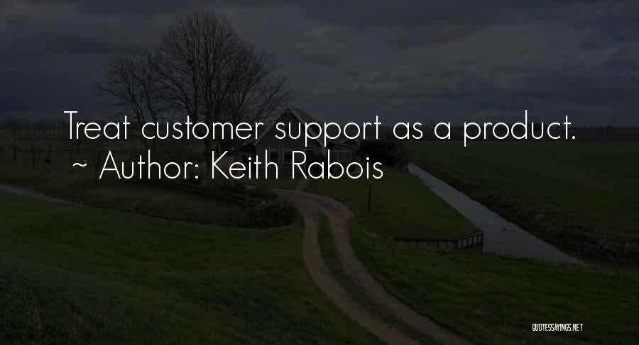 Customer Quotes By Keith Rabois