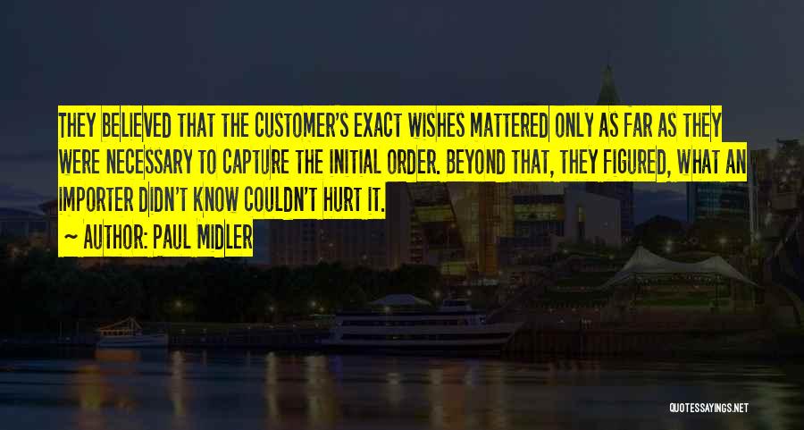 Customer Quotes By Paul Midler