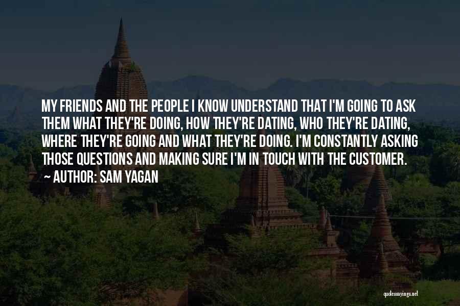 Customer Quotes By Sam Yagan