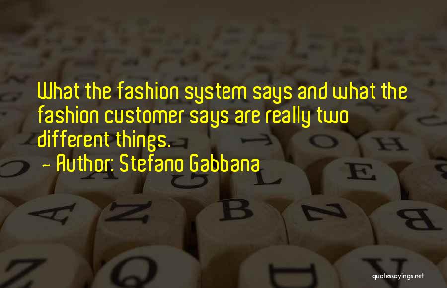 Customer Quotes By Stefano Gabbana