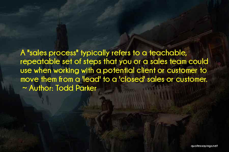 Customer Quotes By Todd Parker