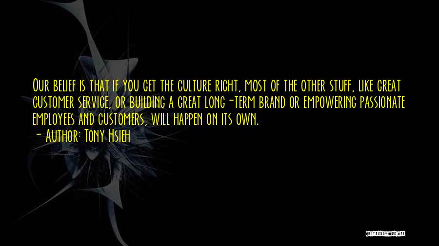 Customer Quotes By Tony Hsieh