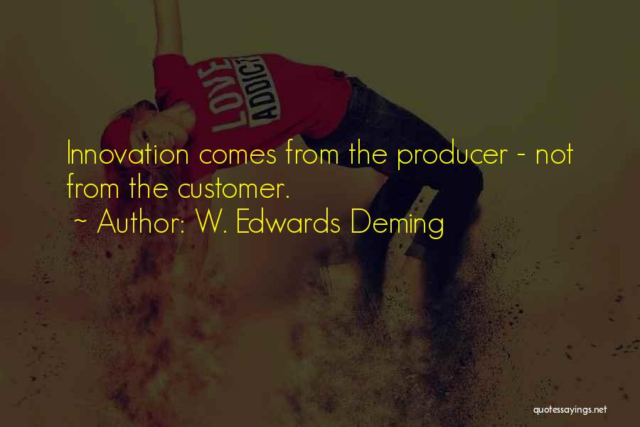 Customer Quotes By W. Edwards Deming