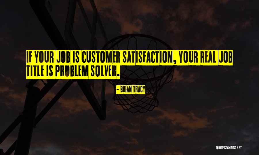 Customer Satisfaction Quotes By Brian Tracy