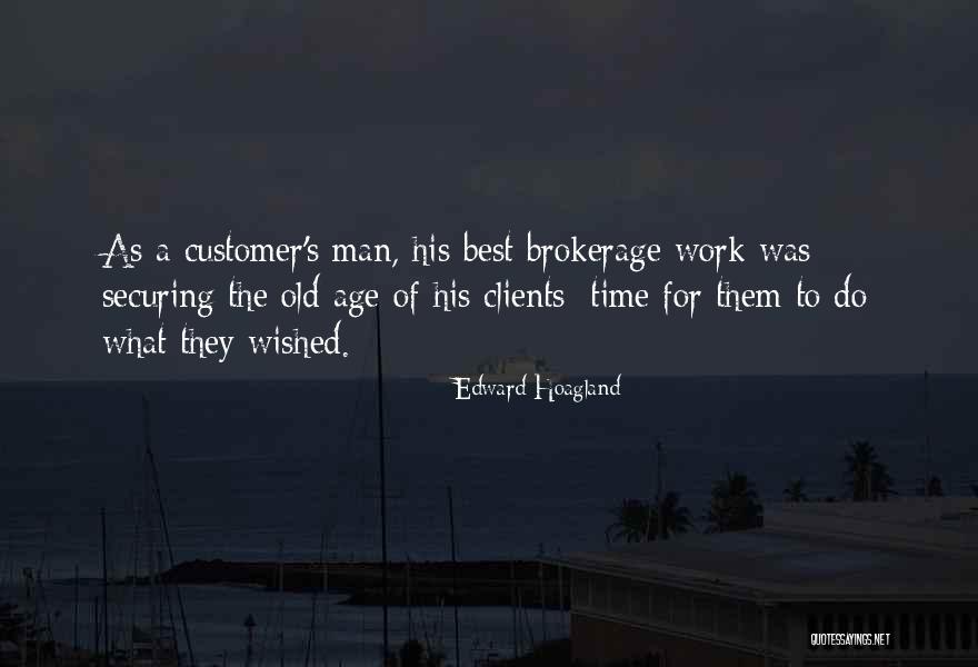 Customer Satisfaction Quotes By Edward Hoagland