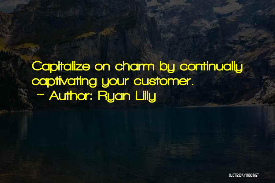 Customer Satisfaction Quotes By Ryan Lilly