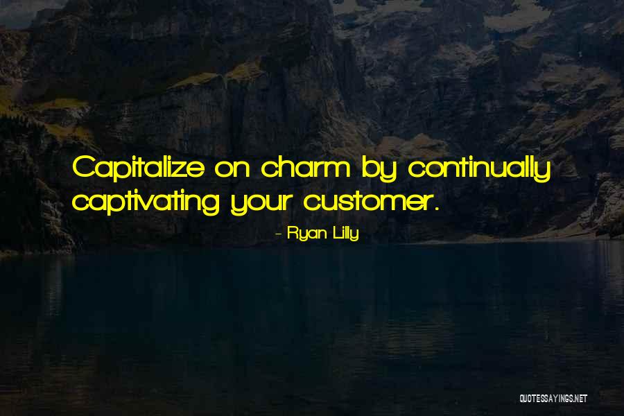 Customer Satisfaction Quotes By Ryan Lilly