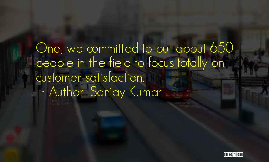 Customer Satisfaction Quotes By Sanjay Kumar