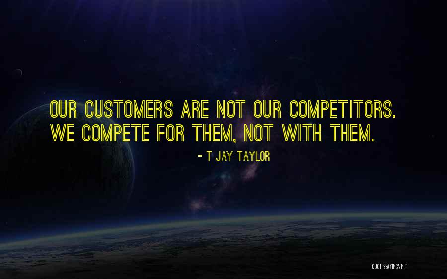 Customer Satisfaction Quotes By T Jay Taylor