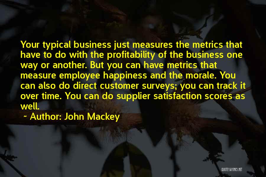 Customer Satisfaction Surveys Quotes By John Mackey