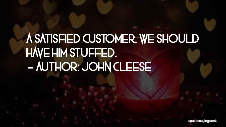 Customer Satisfied Quotes By John Cleese