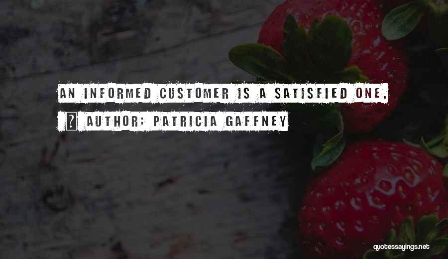 Customer Satisfied Quotes By Patricia Gaffney