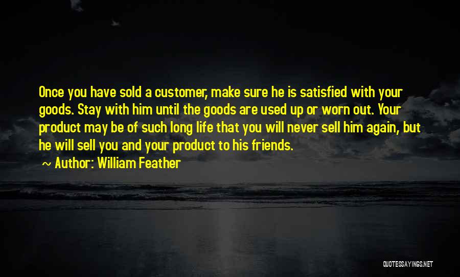 Customer Satisfied Quotes By William Feather