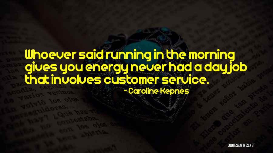 Customer Self Service Quotes By Caroline Kepnes