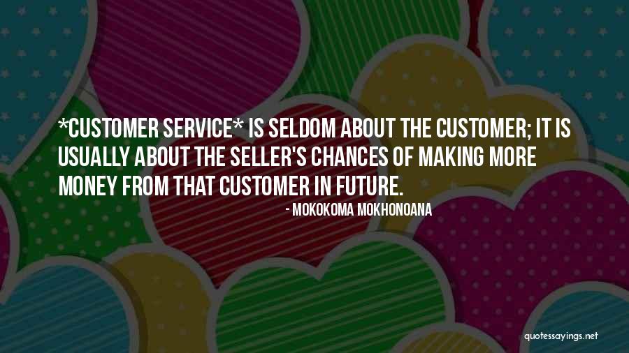 Customer Self Service Quotes By Mokokoma Mokhonoana