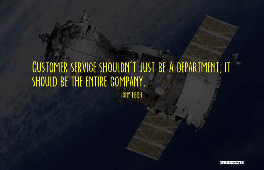 Customer Service Department Quotes By Tony Hsieh Customer Service Department Quotes By Tony Hsieh