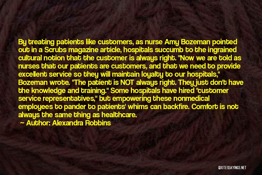 Customer Service In Healthcare Quotes By Alexandra Robbins