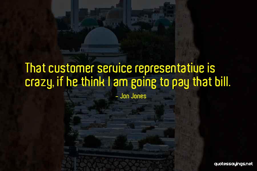Customer Service Quotes By Jon Jones Customer Service Quotes By Jon Jones