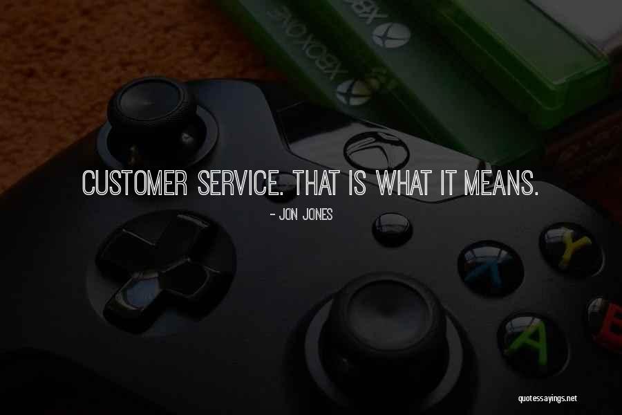 Customer Service Quotes By Jon Jones Customer Service Quotes By Jon Jones