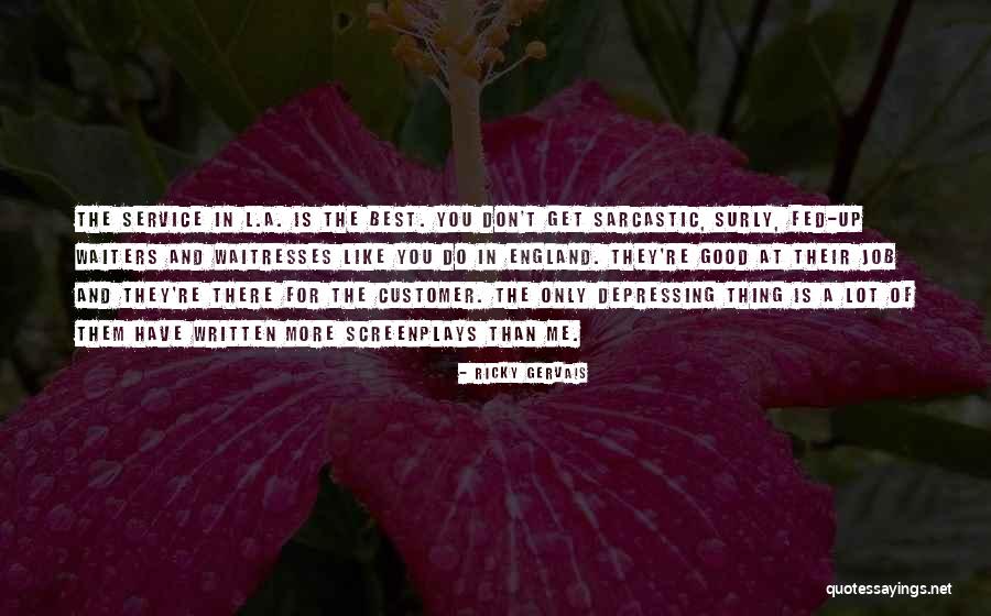 Customer Service Quotes By Ricky Gervais Customer Service Quotes By Ricky Gervais