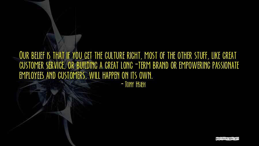 Customer Service Quotes By Tony Hsieh Customer Service Quotes By Tony Hsieh