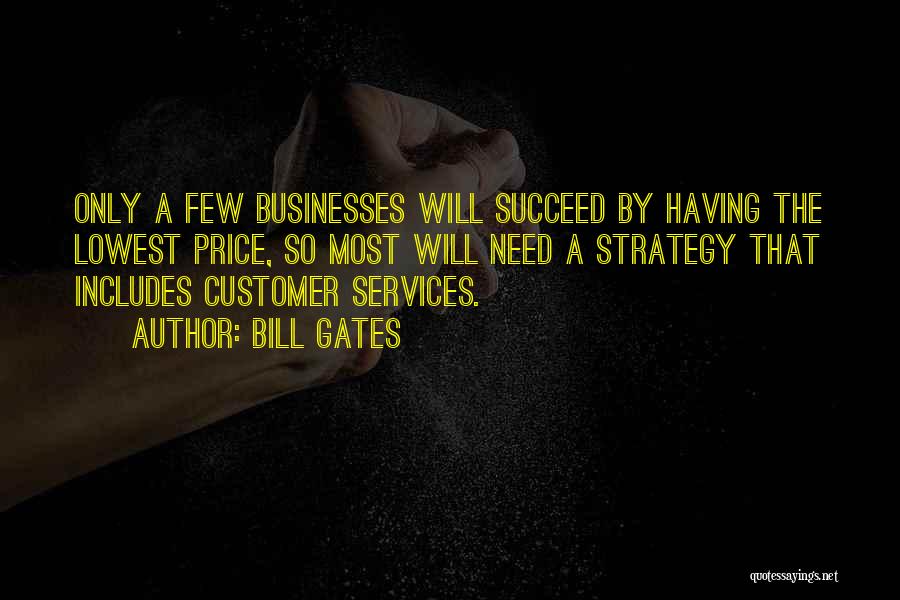 Customer Services Quotes By Bill Gates