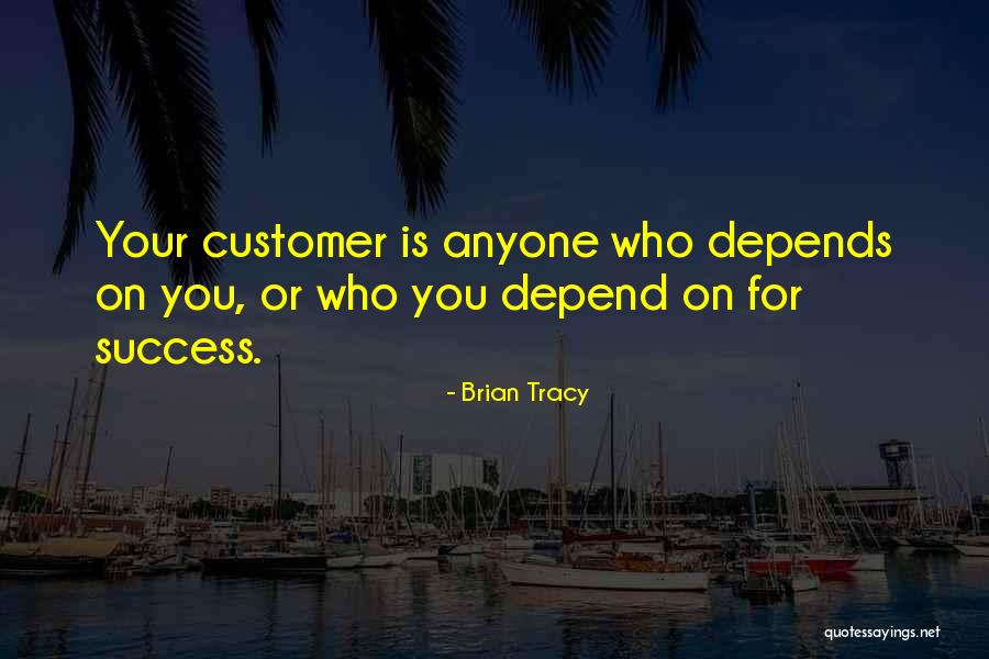 Customer Success Quotes By Brian Tracy