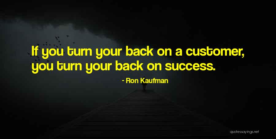 Customer Success Quotes By Ron Kaufman Customer Success Quotes By Ron Kaufman