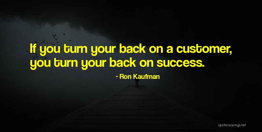 Customer Success Quotes By Ron Kaufman