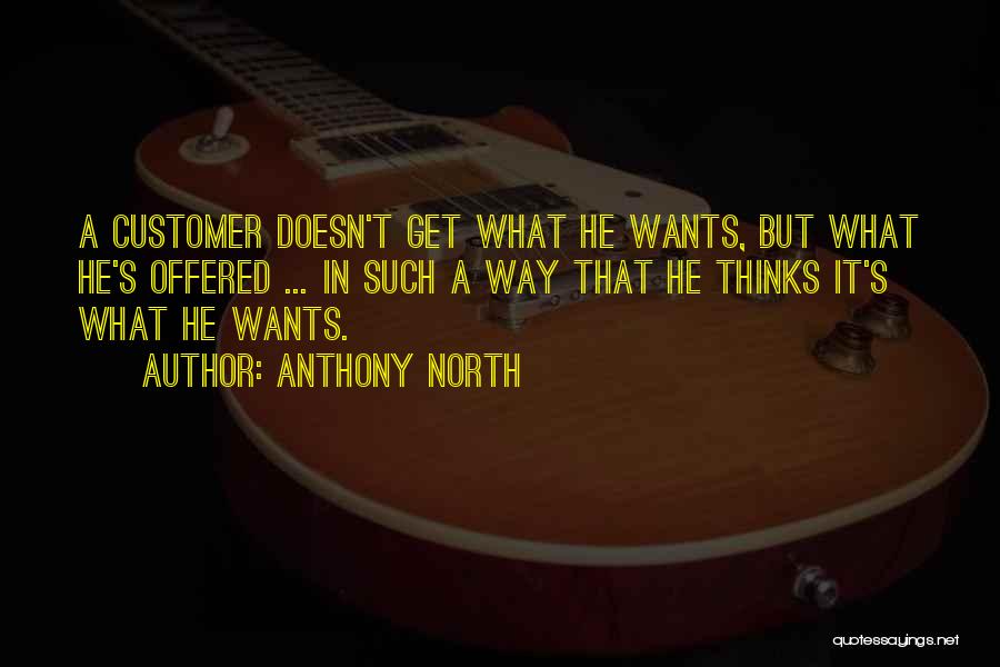 Customer Wants Quotes By Anthony North