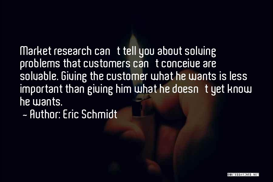 Customer Wants Quotes By Eric Schmidt