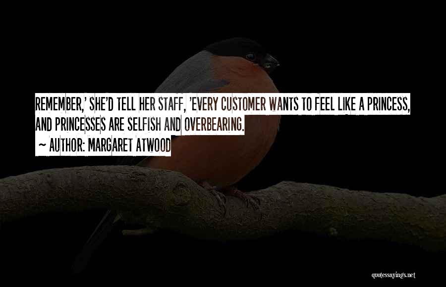 Customer Wants Quotes By Margaret Atwood