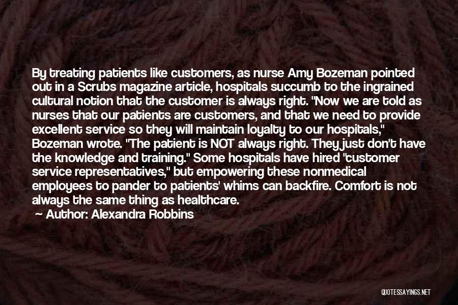 Customers And Employees Quotes By Alexandra Robbins