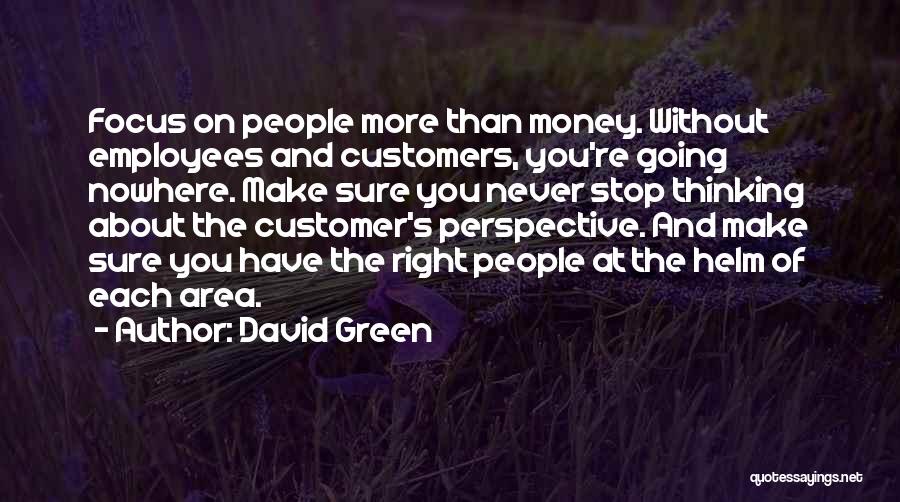 Customers And Employees Quotes By David Green