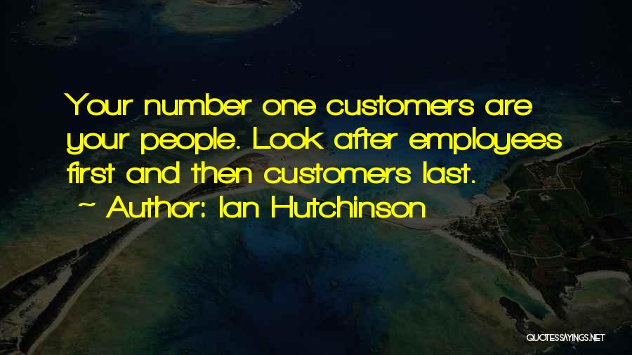 Customers And Employees Quotes By Ian Hutchinson