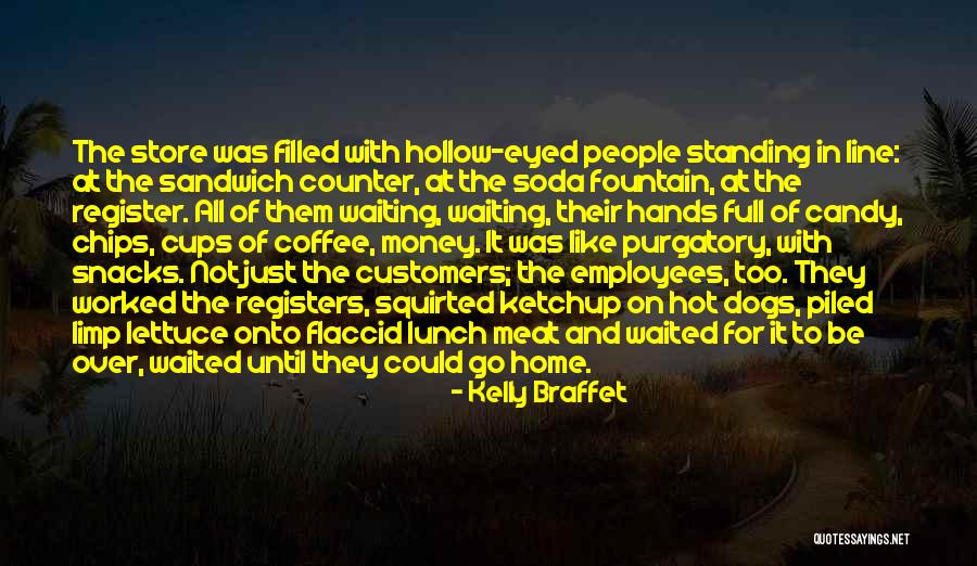Customers And Employees Quotes By Kelly Braffet Customers And Employees Quotes By Kelly Braffet