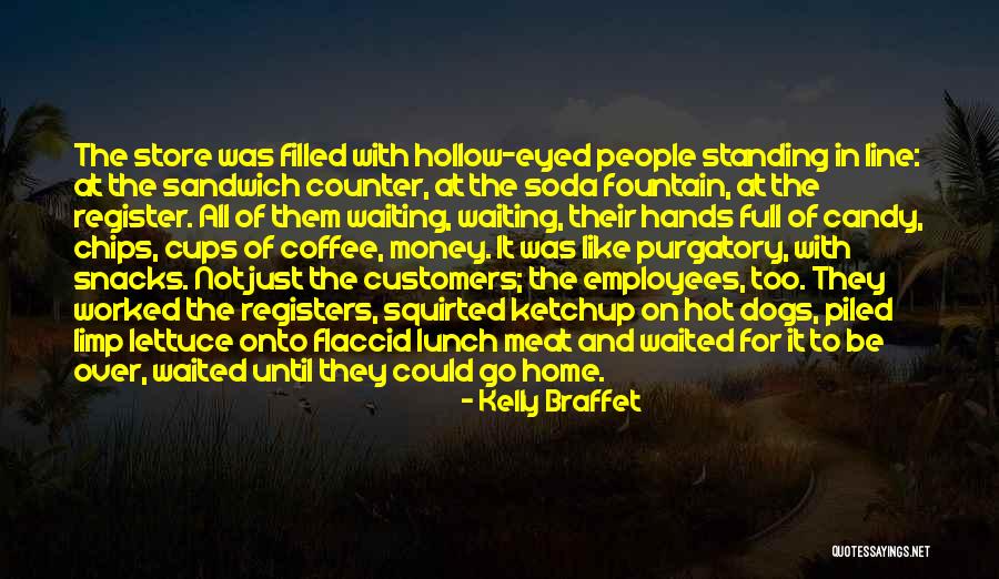 Customers And Employees Quotes By Kelly Braffet