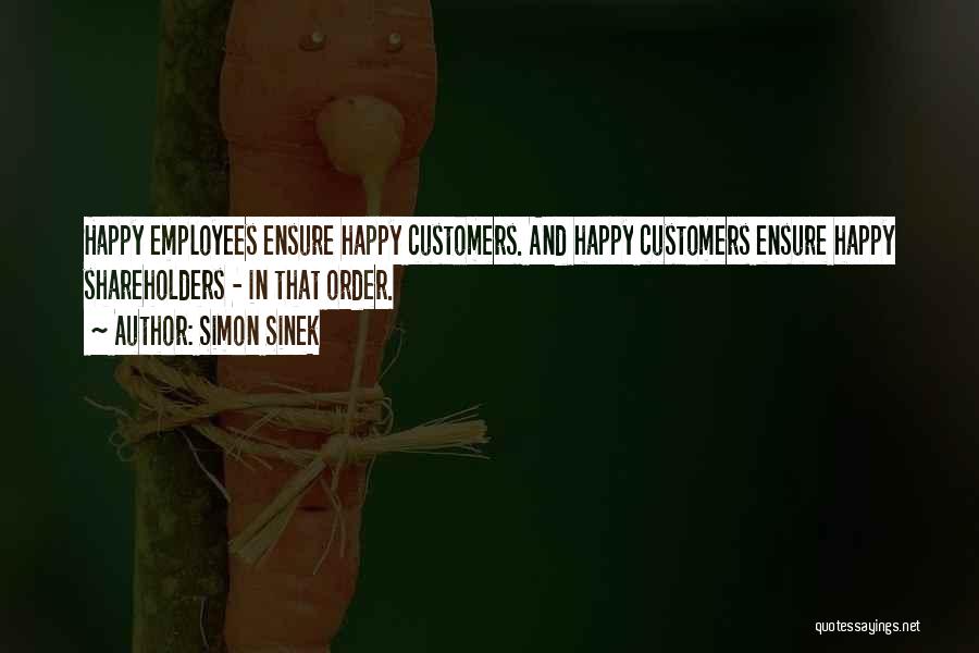 Customers And Employees Quotes By Simon Sinek