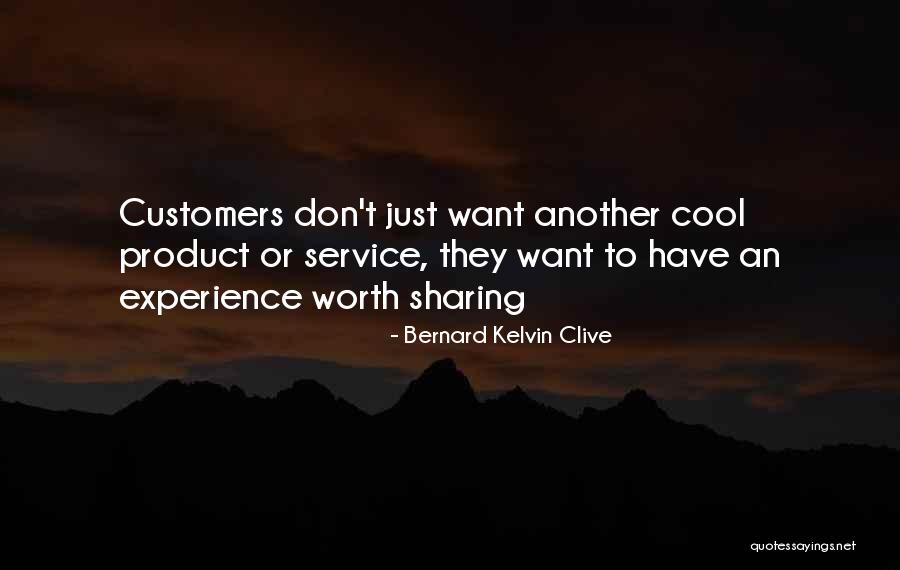 Customers Loyalty Quotes By Bernard Kelvin Clive Customers Loyalty Quotes By Bernard Kelvin Clive