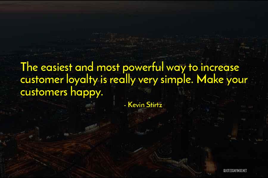 Customers Loyalty Quotes By Kevin Stirtz Customers Loyalty Quotes By Kevin Stirtz