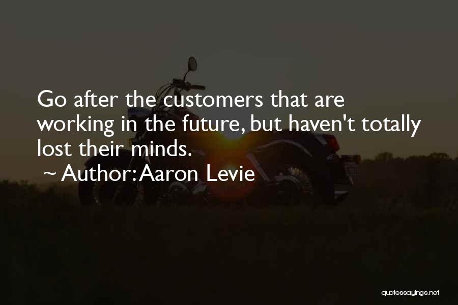 Customers Quotes By Aaron Levie