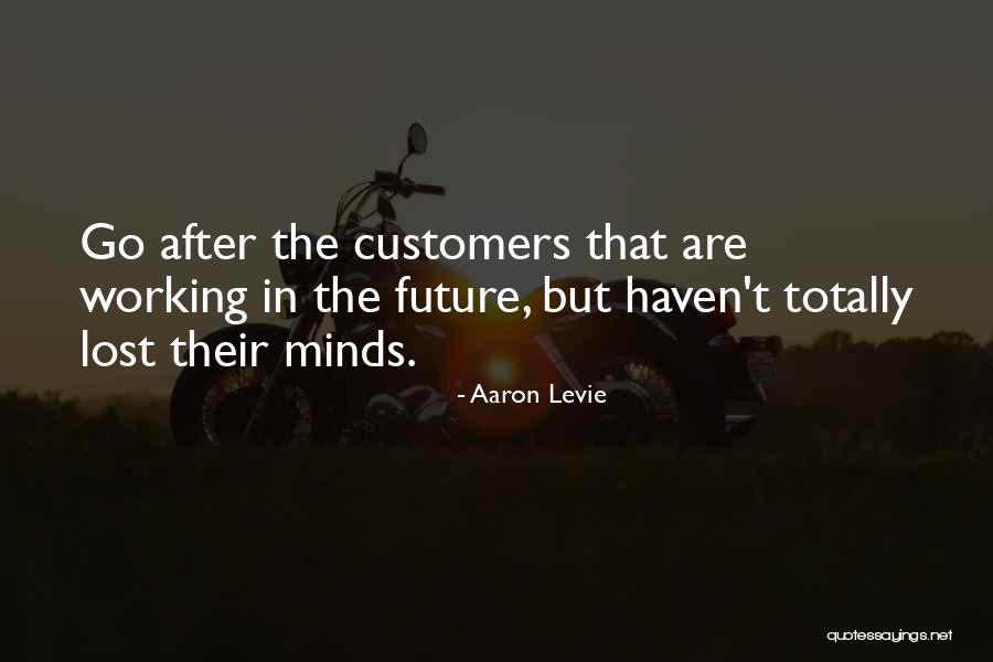 Customers Quotes By Aaron Levie